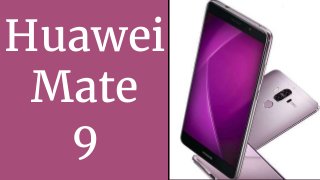 Huawei
Mate
9
 