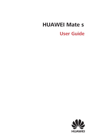 User Guide
HUAWEI Mate s
 