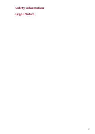 iv
Safety information
Legal Notice
 