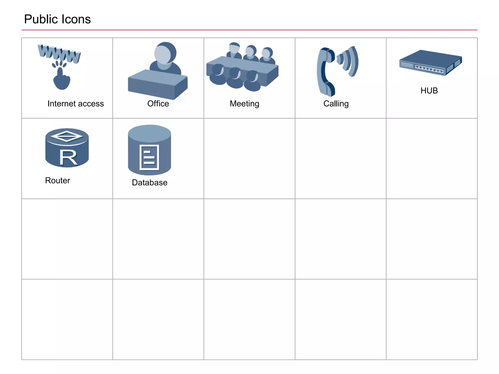 Internet access Office Meeting Calling
Public Icons
Database
HUB
Router
 