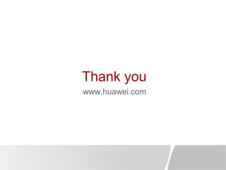 Thank you
www.huawei.com
 