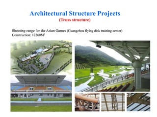 Shooting range for the Asian Games (Guangzhou flying disk training center)
Construction: 12260M2
Architectural Structure Projects
(Truss structure)
 