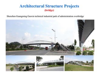 Shenzhen Guangming Gaoxin technical industrial park of administration overbridge
Architectural Structure Projects
(bridge)
 