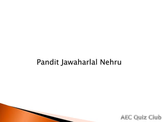 Pandit Jawaharlal Nehru
 