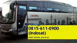 Hubungi:
0815-611-0900
(Indosat)
PAKET WISATA, BUS & ELF
 