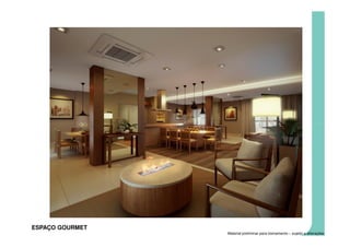ESPAÇO GOURMET
                 Material preliminar para treinamento – sujeito a alterações
 