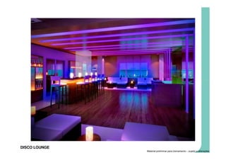 DISCO LOUNGE
               Material preliminar para treinamento – sujeito a alterações
 