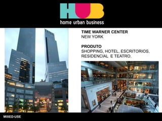 MIXED-USE TIME WARNER CENTER NEW YORK PRODUTO SHOPPING, HOTEL, ESCRITORIOS, RESIDENCIAL E TEATRO.  