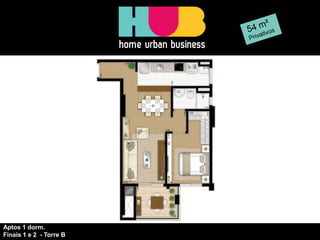 Aptos 1 dorm.
Finais 1 e 2 - Torre B
 