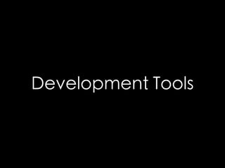 Development Tools 
 