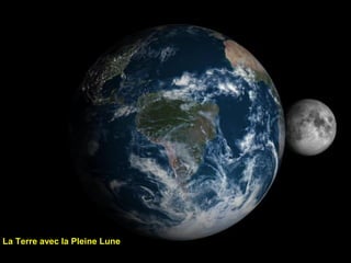 La Terre avec la Pleine Lune
 