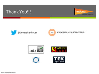 Thank You!!!



                                  @jameseisenhauer   www.jameseisenhauer.com




© 2012 Cambia Health Solutions.
 