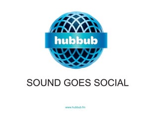 Hubbub Channel Hubbub | PPT