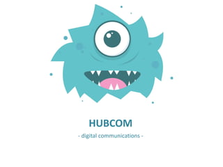 HUBCOM
- digital communications -
 