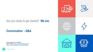 Are you ready to get started? We are.
Conversation - Q&A
19
© WiTricity 2022
Further Questions or Feedback
Hubert Wolters,...
