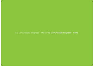 9.0 Comunicação Integrada - Mídia | 9.0 Comunicação Integrada - Mídia
 