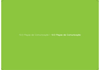 13.0 Peças de Comunicação | 13.0 Peças de Comunicação
 