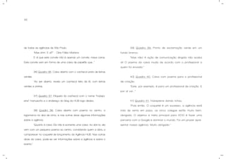 92
de todas as agências de São Paulo.
- “Mas ahm. E aí?” – Diria Fábio Mariano.
E aí que este convite não é apenas um convite, meus caros.
Este convite vem em forma de uma caixa de papelão que...”
36) Quadro 36: Caixa aberta com o cachecol preto de listras
verdes.
“Ao ser aberta, revela um cachecol feito de lã, com listras
verdes e pretas.
37) Quadro 37: Etiqueta do cachecol com o nome “Hubspi-
erre” manuscrito e o endereço do blog da HUB logo abaixo.
38) Quadro 38: Caixa aberta com poema no centro, a
logomarca na aba de cima, e nas outras abas algumas informações
sobre a agência.
“Quanto à caixa. Ela não é somente uma caixa. Ao abri-la, ela
vem com um pequeno poema ao centro, convidando quem a abriu a
comparecer no coquetel de lançamento da Agência HUB. Nas outras
abas da caixa, pode-se ver informações sobre a agência e sobre o
evento.”
39) Quadro 39: Ponto de exclamação verde em um
fundo branco.
“Mas não! A ação de comunicação dirigida não acaba
aí! O poema da caixa muda de acordo com o profissional a
quem foi enviado.”
40) Quadro 40: Caixa com poema para o profissional
de criação.
“Este, por exemplo, é para um profissional de criação. E
por aí vai...”
41) Quadro 41: Hubspierre dando tchau.
“Pois então. O coquetel é um sucesso, a agência está
indo de vento em popa, os cinco colegas estão muito bem,
obrigado. O objetivo e meta principal para 2010 é fazer uma
parceria com a Google e dominar o mundo. Foi um prazer apre-
sentar nossa agência. Muito obrigado.”
 