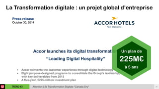 20TREND #3 Attention à la Transformation Digitale “Canada Dry"
Un plan de 
225M€
à 5 ans
La Transformation digitale : un projet global d’entreprise
 