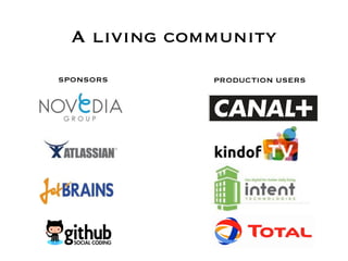 A living community
SPONSORS      PRODUCTION USERS
 