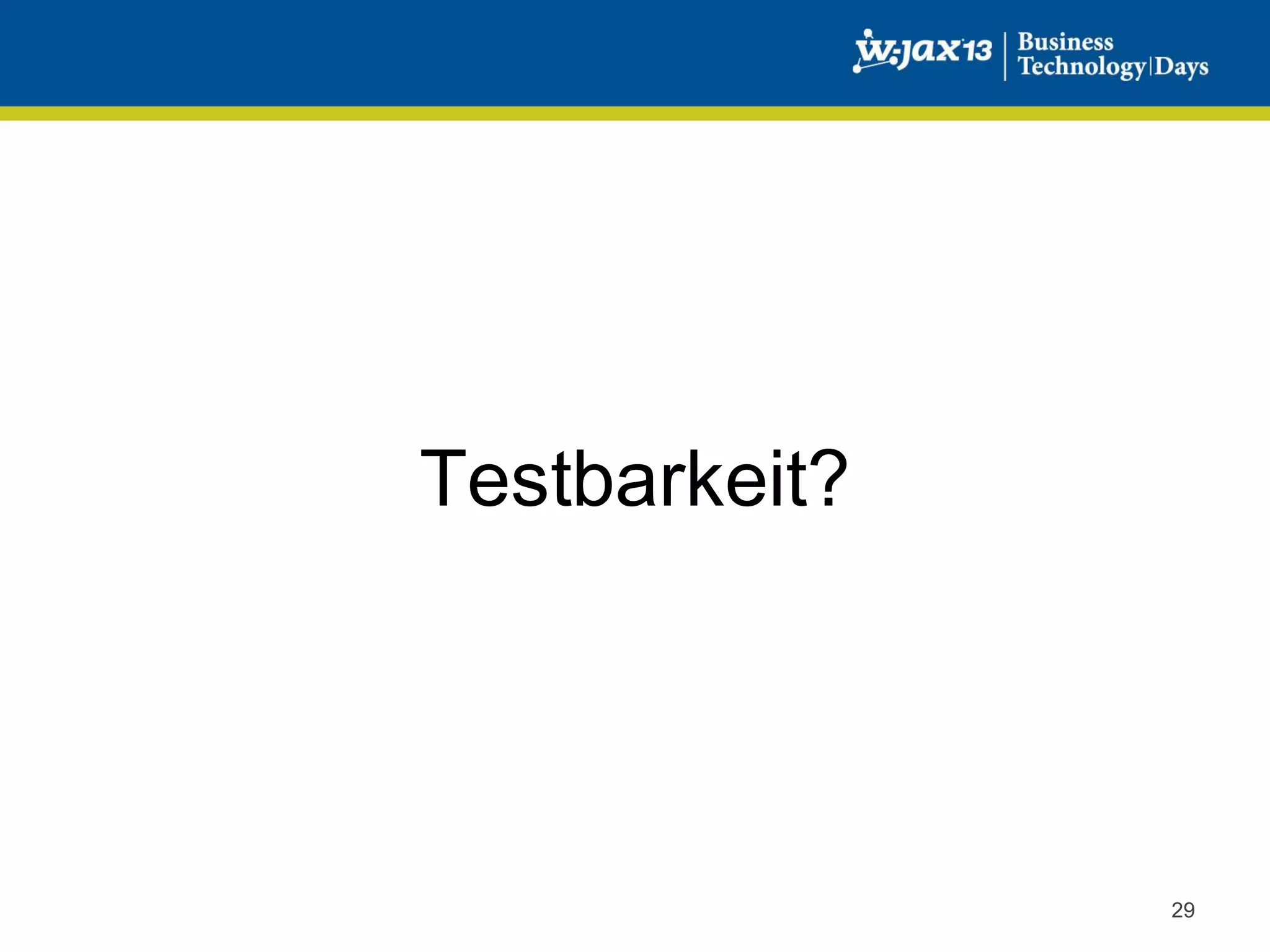 Testbarkeit?

29

 