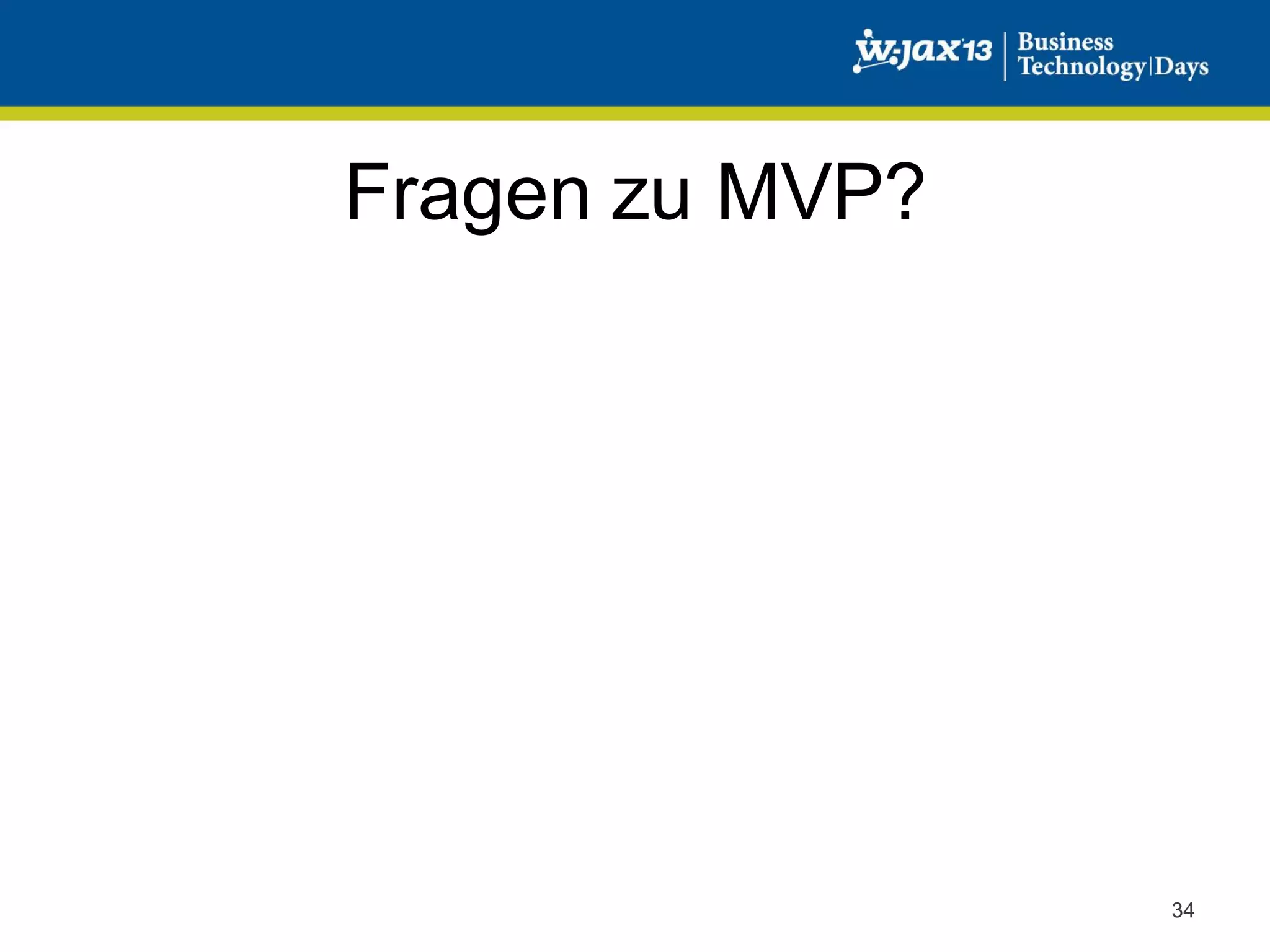 Fragen zu MVP?

34

 