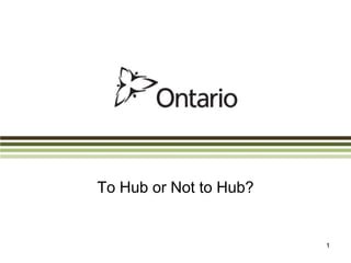 To Hub or Not to Hub?
1
 
