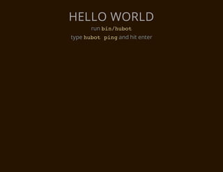 HELLO WORLD
      run b n h b t
           i/uo
type h b t p n and hit enter
      uo ig
 