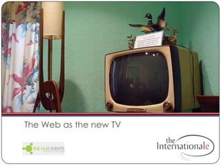 The Web as the new TV