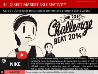 Case	
  6	
  :	
  Using	
  datas	
  to	
  customize	
  content	
  and	
  promote	
  brand	
  values
1#.	
  DIRECT	
  MARKE...