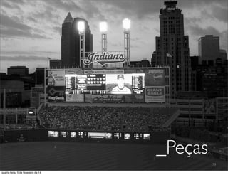 79
_Peças
quarta-feira, 5 de fevereiro de 14
 