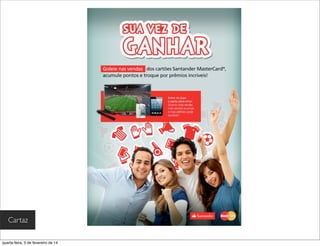 Cartaz
quarta-feira, 5 de fevereiro de 14
 