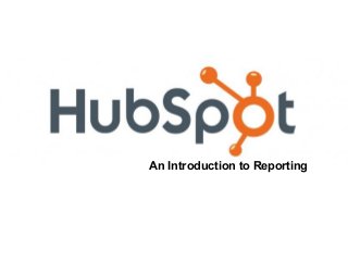 An Introduction to Reporting
 