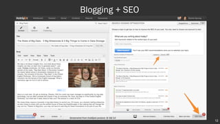 Screenshot from HubSpot product, 9/18/14
Blogging + SEO
12
 