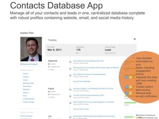 Contacts Database App
Manage all of your contacts and leads in one, centralized database complete
with robust profiles con...