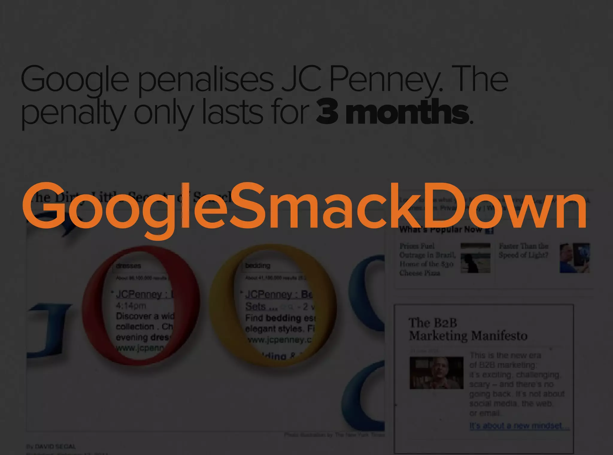 GooglepenalisesJCPenney.The
penaltyonlylastsfor3months.
GoogleSmackDown
 