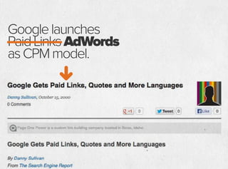 Googlelaunches
PaidLinksAdWords
asCPMmodel.
 