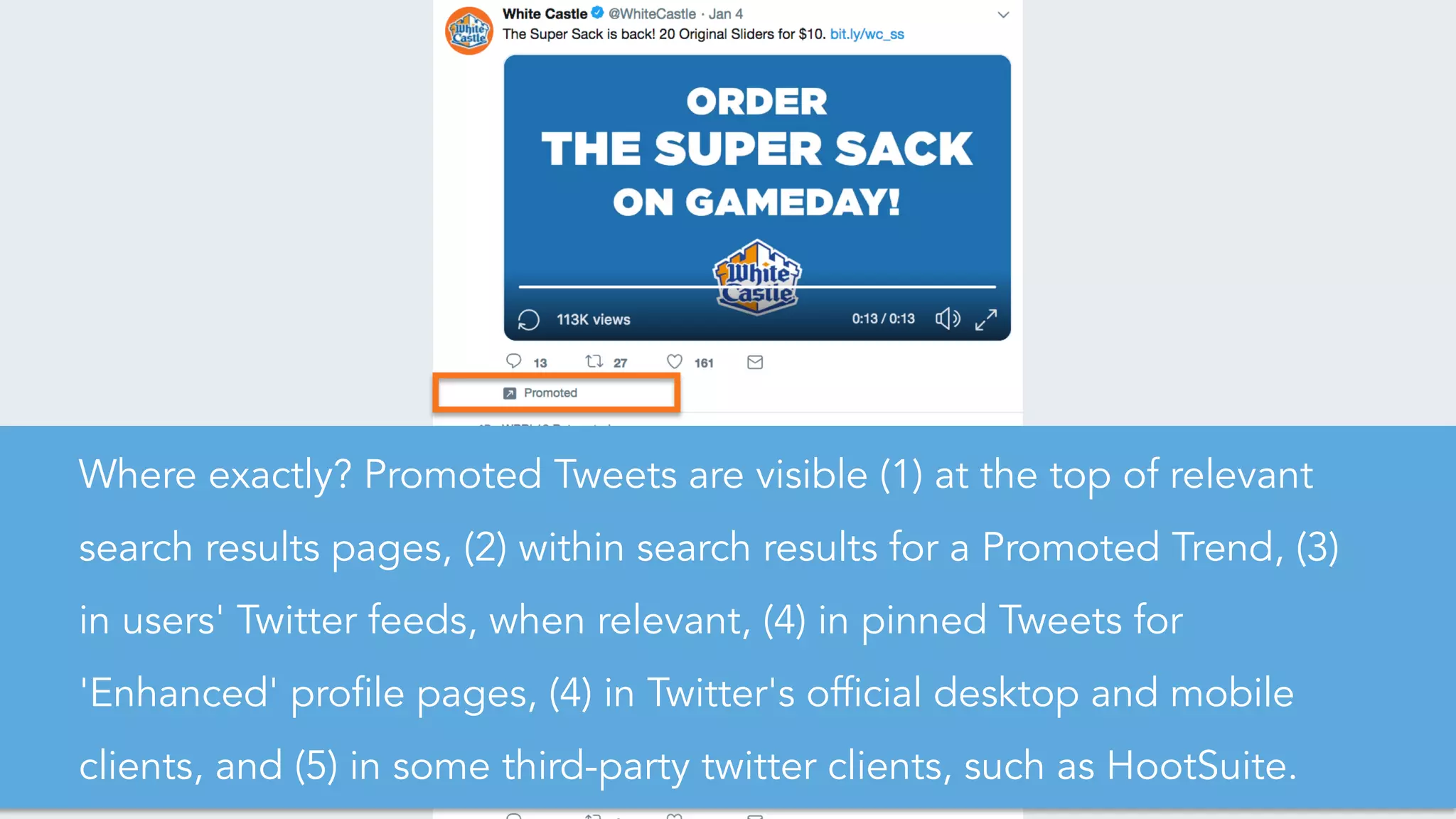 Where exactly? Promoted Tweets are visible (1) at the top of relevant
search results pages, (2) within search results for a Promoted Trend, (3)
in users' Twitter feeds, when relevant, (4) in pinned Tweets for
'Enhanced' profile pages, (4) in Twitter's official desktop and mobile
clients, and (5) in some third-party twitter clients, such as HootSuite.
 