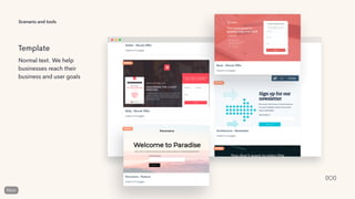 Scenario and tools
Template
Normal text. We help
businesses reach their
business and user goals
 