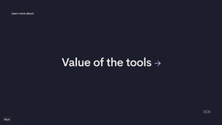 Learn more about
Value of the tools
 