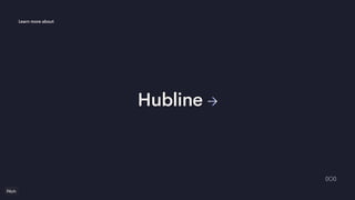 Learn more about
Hubline
 