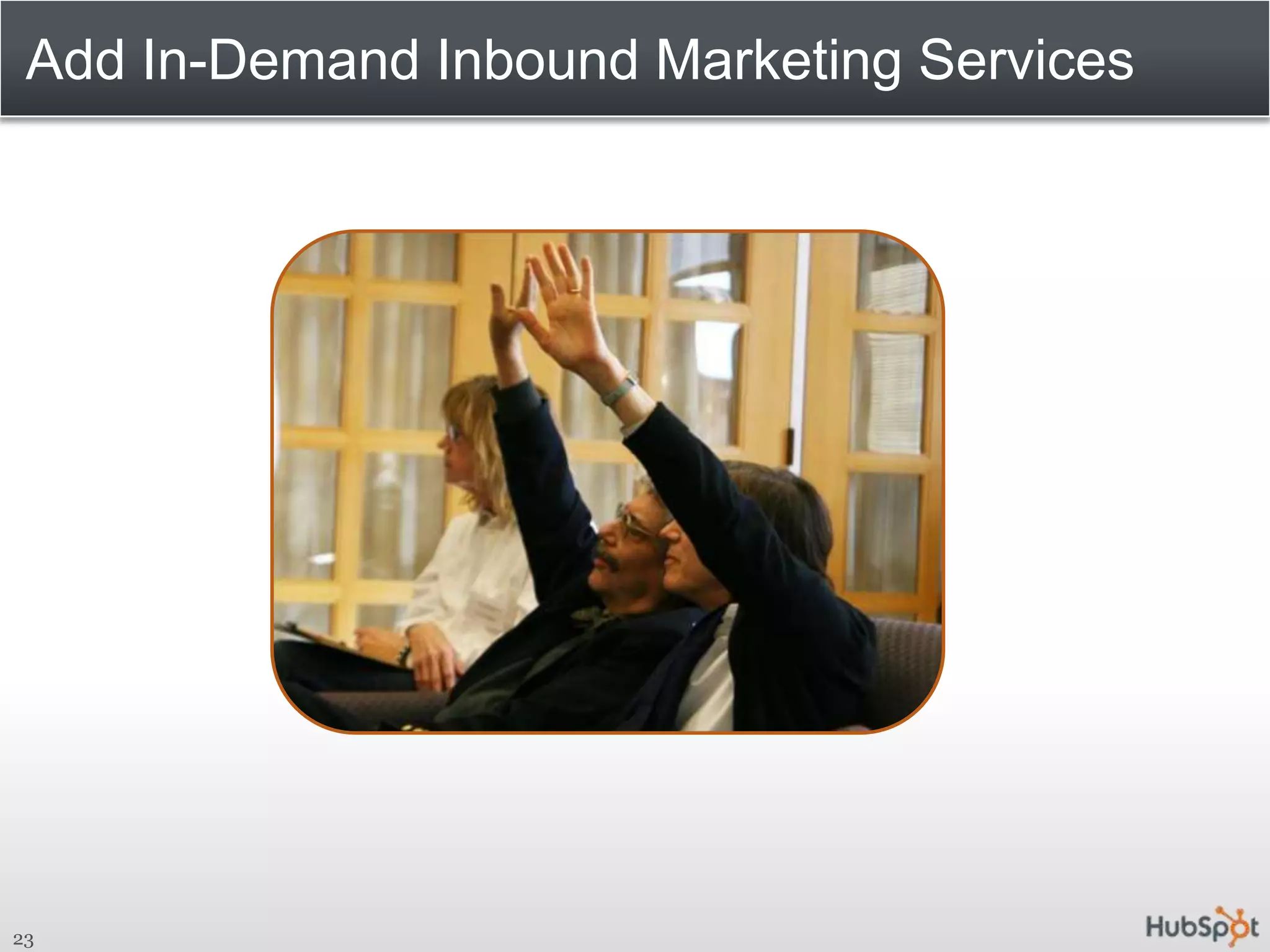 Add In-Demand Inbound Marketing Services23