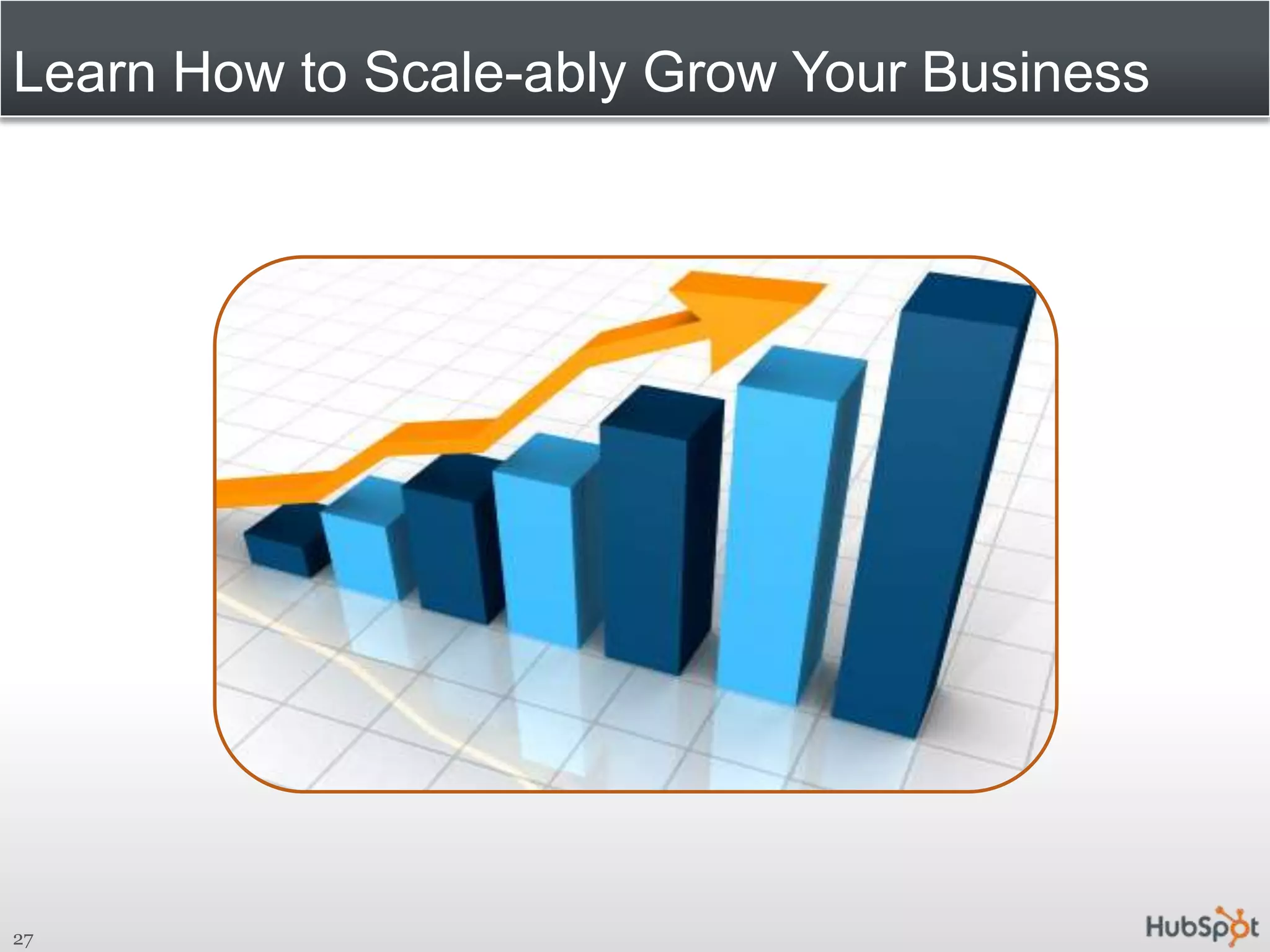 Learn How to Scale-ably Grow Your Business27