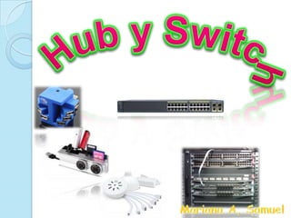 Hubs Switch