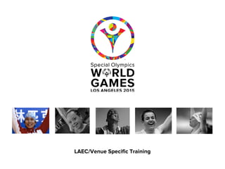 LAEC/Venue Specific Training
 