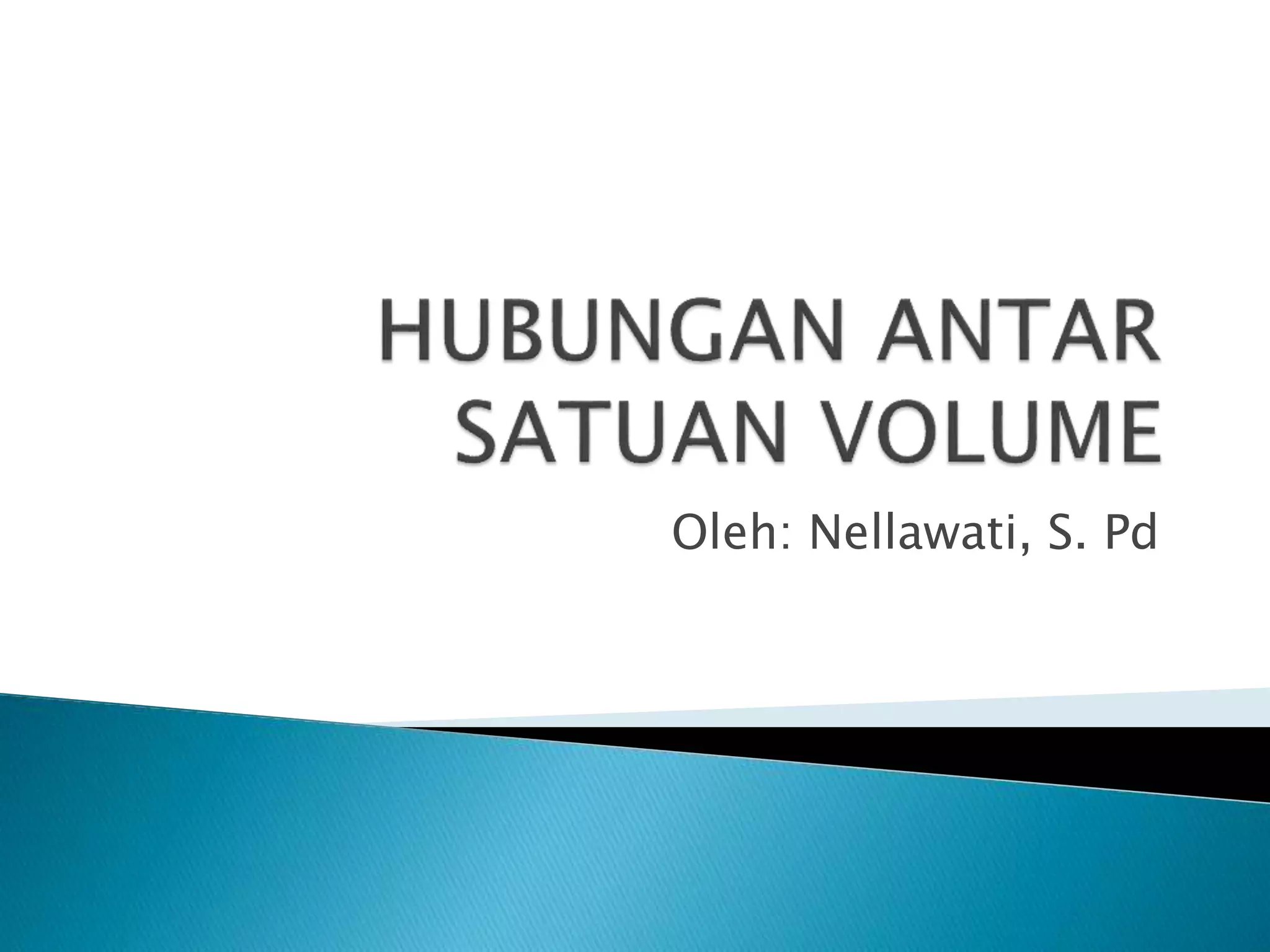 Hubungan Antar Satuan Volume PPT hubungan-antar-satuan-volume-ppt