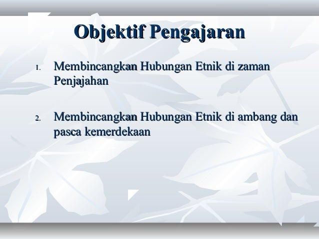 Hubungan Etnik Di Era Penjajahan Hingga Kemerdekaan