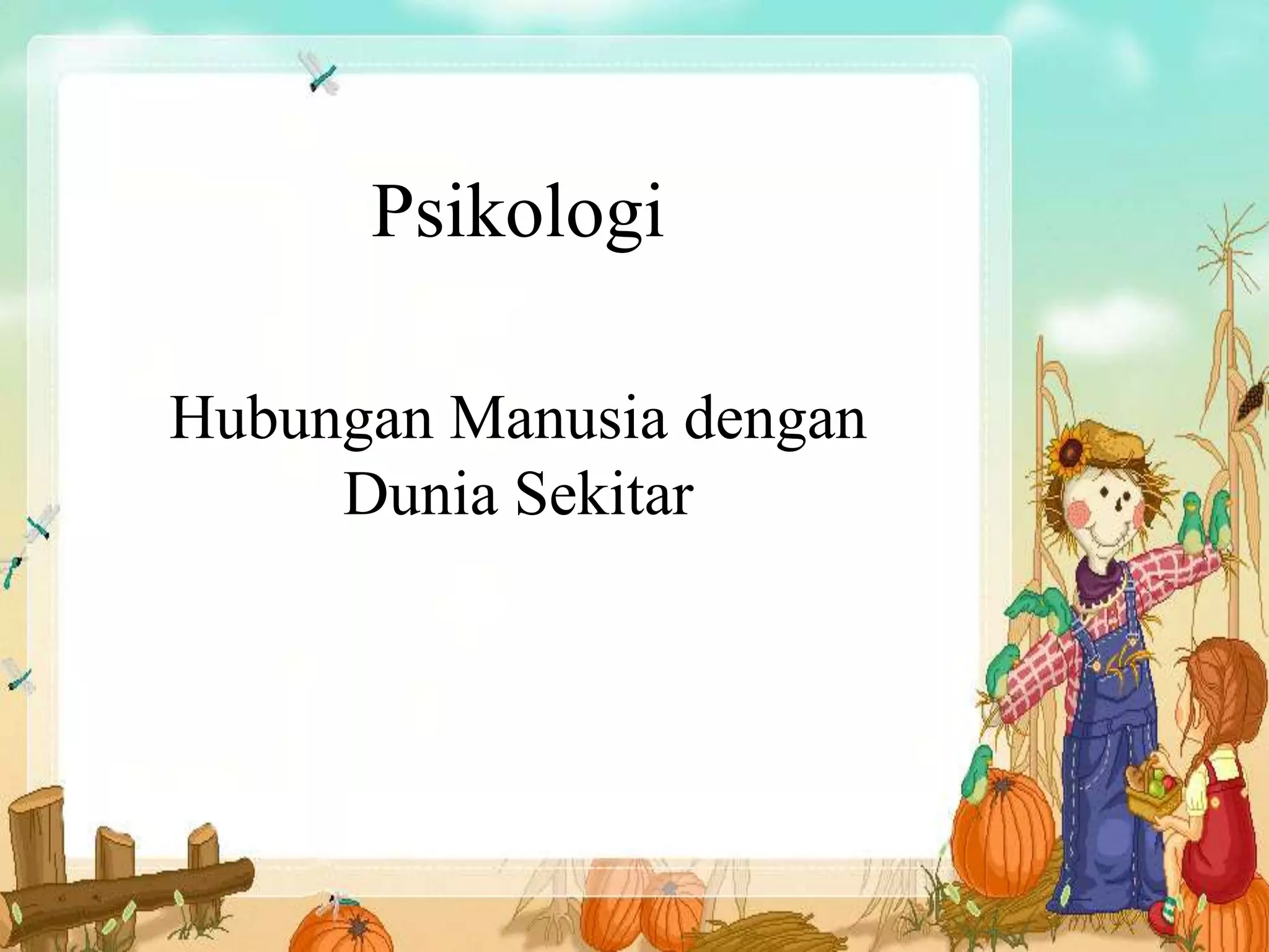 Hubungan manusia dengan alam sekitar | PPT