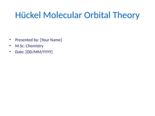 Huckel Huckel_MO_Theory_Colorful_Presentation (1).pptx