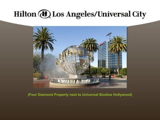 (Four Diamond Property next to Universal Studios Hollywood) 